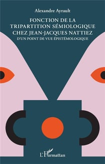 Fonction de la tripartition sémiologique chez Jean-Jacques Nattiez : d'un point de vue épistemologique