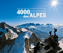 4000 des alpes - les plus belles courses d'alpinisme