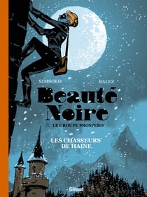 Beauté noire & le groupe Prospero Tome 1 : les chasseurs de haine