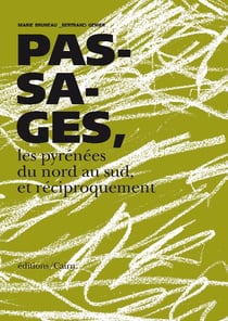 Passages, les pyrénées du nord au sud et réciproquement