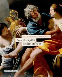 Éclairages sur un chef-d'oeuvre : Loth et ses filles, de Simon Vouet