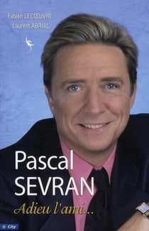 Pascal sevran - adieu l'ami...