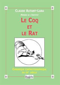 Le coq et le rat - chronique cinématographique du XXe siècle