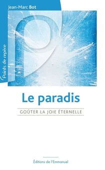 Le Paradis - Goûter la joie éternelle