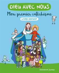 Dieu avec nous : mon premier catéchisme