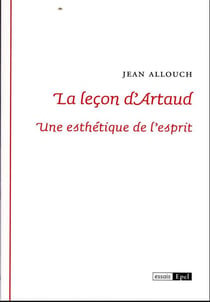 La leçon d'Artaud : une esthétique de l'esprit