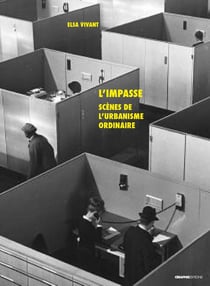 L'impasse : chronique d'un urbanisme ordinaire