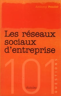 101 questions : les réseaux sociaux d'entreprise
