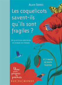 Les coquelicots savent-ils qu'ils sont fragiles ? 36 questions-réponses en forme de poèmes