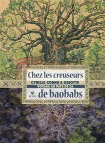 Chez les creuseurs de baobabs - voyage au pays de Za