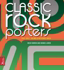 Classic rock posters - 1952-2012 : 60 ans d'affiches rock