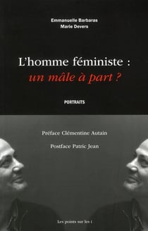 L'homme féministe : un mâle a part ?