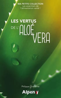 Les vertus de l'aloe vera - ma petite collection