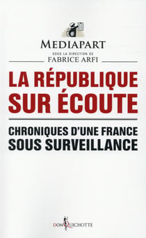 La République sur écoute - chroniques d'une France sous surveillance