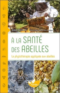 À la santé des abeilles - la phytothérapie appliquée aux abeilles