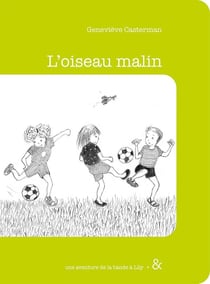 La bande à Lily Tome 3 : L'oiseau malin