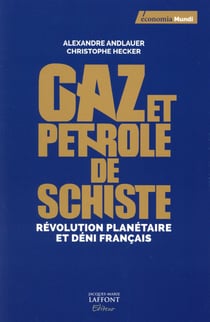 Gaz et pétrole de schiste - pour en finir avec le mensonge