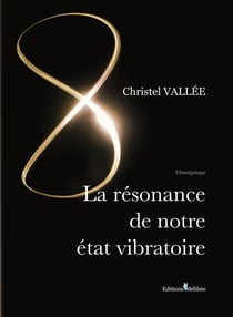La résonance de notre état vibratoire