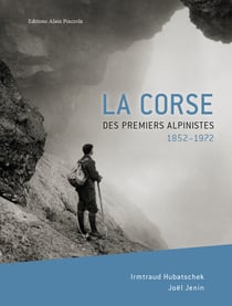 La Corse des premiers alpinistes, 1852-1972