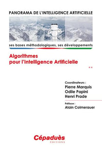 Panorama de l'intelligence artificielle - ses bases méthodologiques, ses développements Tome 2 - algorithmes pour l'intelligence artificielle