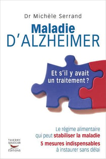 Maladie d'Alzheimer - et s'il y avait un traitement ?