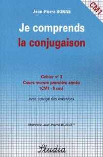 Je comprends la conjugaison t.3 - cm1 - cours moyen première année avec corrigé des exercices