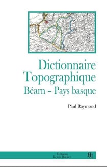 DICTIONNAIRE TOPOGRAPHIQUE BEARN PAYS BASQUE