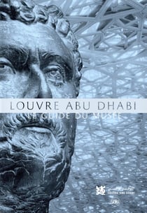 Louvre Abu Dhabi - guide des collections