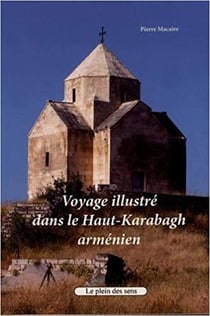 Voyage illustré dans le haut karabagh arménien