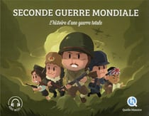 Seconde Guerre mondiale : l'histoire d'une guerre totale