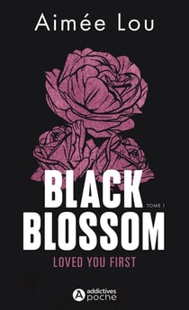 Black Blossom Tome 1 : Loved You First