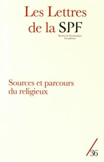 Les lettres de la Société de Psychanalyse Freudienne n.36 : sources et parcours du religieux