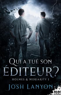 Qui a tué son éditeur ? : Holmes & Moriarity , T1