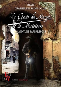 La geste du marquis de Morteterre Tome 2 : l'aventure barbaresque
