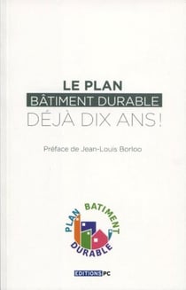 Le plan bâtiment durable - déjà 10 ans