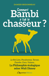 Comment Bambi a tué le chasseur ? philosophie écologique selon Walt Disney