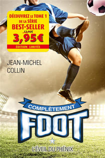 Complètement foot Tome 1 : l'éveil du phénix
