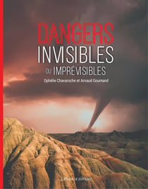 Dangers invisibles et imprévisibles