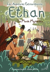 Les aventures extraordinaires d'Ethan : le monde mystérieux