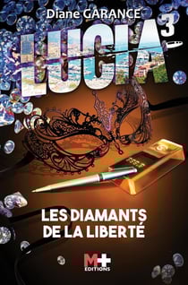 Lucia Tome 3 : les diamants de la liberté