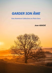 Garder son âme : Une aventure collective en plein Gers