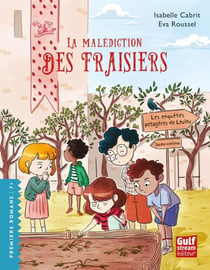 Les enquêtes potagères de Loulou  Tome 5 : la malédiction des fraisiers