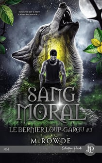 Le dernier loup-garou Tome 3 : Sang moral