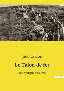 Le Talon de fer : une dystopie moderne