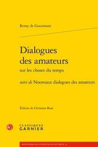 Dialogues des amateurs sur les choses du temps - nouveaux dialogues des amateurs