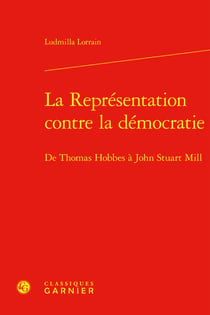 La représentation contre la démocratie : De Thomas Hobbes à John Stuart Mill