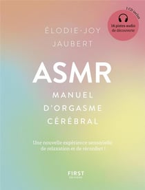 ASMR : petit guide d'orgasme cérébral