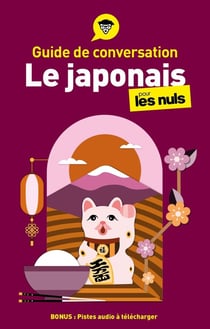 Le japonais pour les nuls : guide de conversation (5e édition)