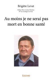 Au moins je ne serai pas mort en bonne santé