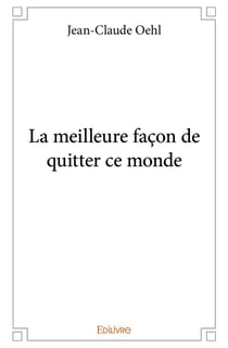 La meilleure facon de quitter ce monde